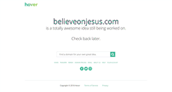 Desktop Screenshot of believeonjesus.com